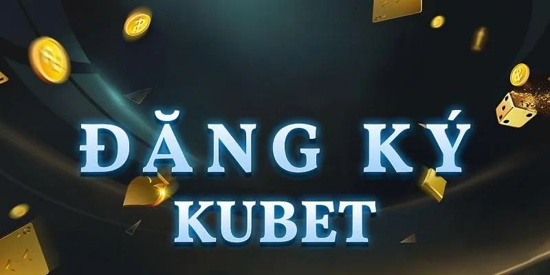 Cách giải quyết các vấn đề khi đăng ký KUBET không được